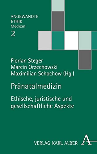 Pränatalmedizin: Ethische, juristische und gesellschaftliche Aspekte (Angewandte Ethik, Band 2) von Verlag Karl Alber